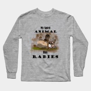 my spirit animal has rabies Long Sleeve T-Shirt